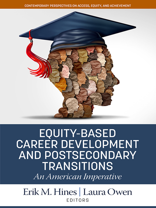 Title details for Equity-Based Career Development and Postsecondary Transitions by Erik M. Hines - Available